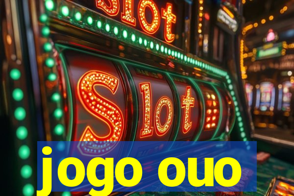 jogo ouo